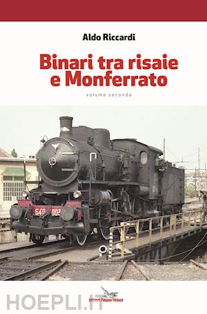 riccardi aldo - binari tra risaie e monferrato vol. 2