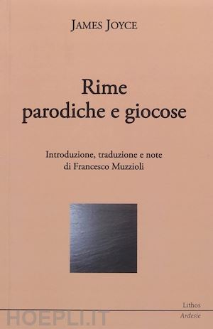 muzzioli francesco - james joyce. rime paradiche e giocose