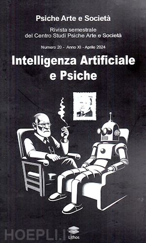 caruso amedeo - psiche arte e società. rivista del centro studi psiche arte e società (2024). vol. 20: intelligenza artificiale e psiche