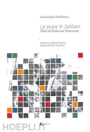 hoffmann alessandro - la pupa di zabban. ebrei di sicilia nel novecento