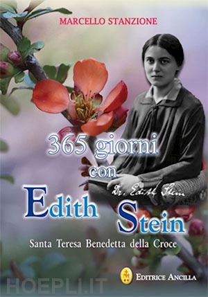 stanzione marcello - 365 giorni con edith stein. santa teresa benedetta della croce