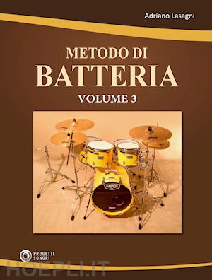 lasagni adriano - metodo di batteria. vol. 3