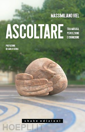 viel massimiliano - ascoltare. tra musica, percezione e cognizione