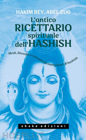 bey hakim; zug abel - antico ricettario spirituale dell'hashish