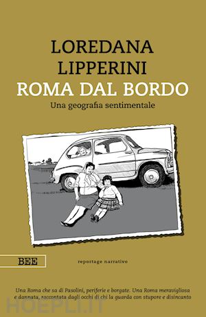 lipperini loredana - roma dal bordo. una geografia sentimentale