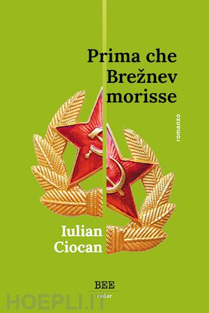 ciocan iulian - prima che breznev morisse