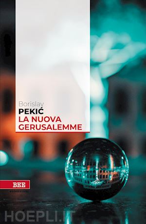 pekic borislav - la nuova gerusalemme