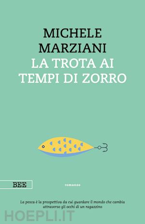 marziani michele - la trota ai tempi di zorro