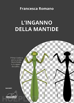 romano francesca - l'inganno della mantide