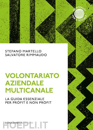 martello stefano; rimmaudo salvatore - volontariato aziendale multicanale. la guida essenziale per profit e non profit