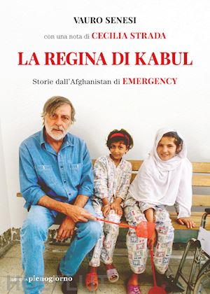 senesi vauro; strada cecilia (una nota) - la regina di kabul - storie dall'afghanistan di emergency