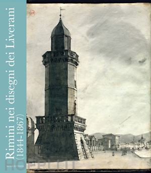 pozzi franco; zavatta giulio; ravara montebelli cristina - rimini nei disegni dei liverani (1844-1867)