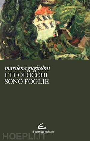 guglielmi marilena - i tuoi occhi sono foglie