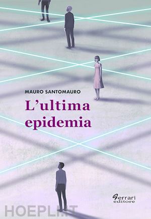 santomauro mauro - l'ultima epidemia