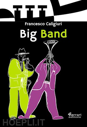 caligiuri francesco - big band. con cd-audio