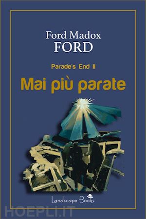 ford madox ford - mai più parate