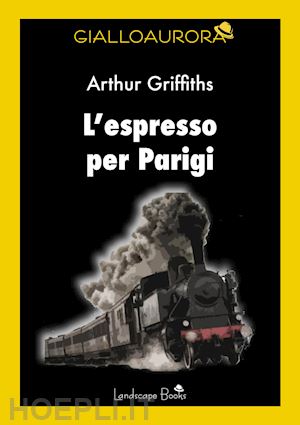 griffiths arthur - l'espresso per parigi