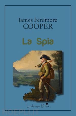 cooper james fenimore - la spia