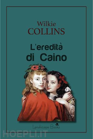 collins wilkie - l'eredità di caino