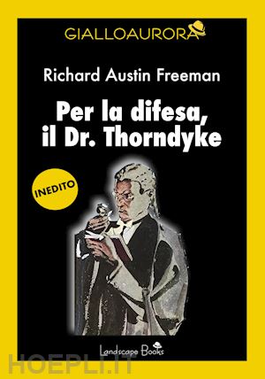 freeman richard austin - per la difesa, il dr. thorndyke