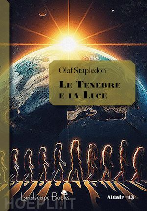 stapledon olaf - le tenebre e la luce