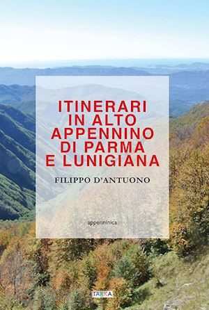 d'antuono filippo - itinerari in alto appennino di parma e lunigiana