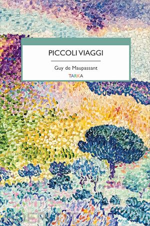 maupassant guy de - piccoli viaggi