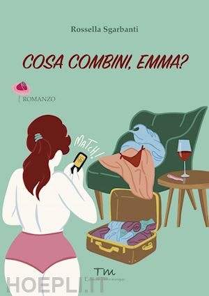 sgarbanti rossella - cosa combini, emma?