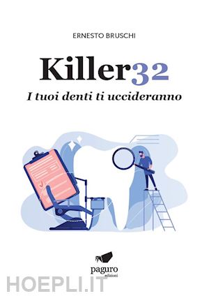 bruschi ernesto - killer32. i tuoi denti ti uccideranno