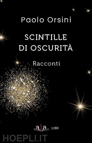 orsini paolo - scintille di oscurita'