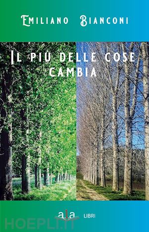 bianconi emiliano - il più delle cose cambia