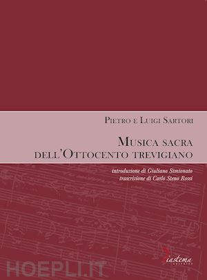 sartori pietro; sartori luigi - musica sacra dell'ottocento trevigiano