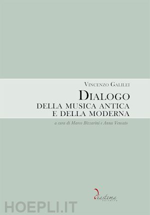 galilei vincenzo - dialogo della musica antica e della moderna