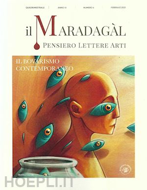  - il maradagàl. pensiero lettere arti (2021). vol. 6: il bovarismo contemporaneo
