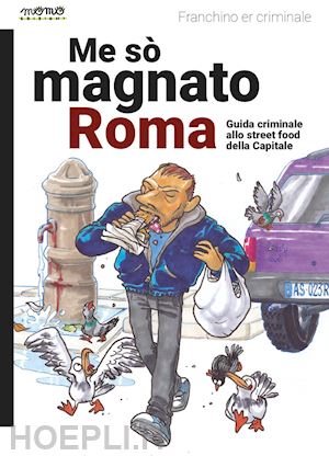 Me So' Magnato Roma - Franchino Er Criminale | Libro Momo Edizioni 12/2023  