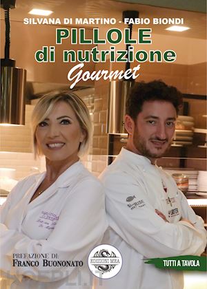 di martino silvana; biondi fabio - pillole di nutrizione gourmet