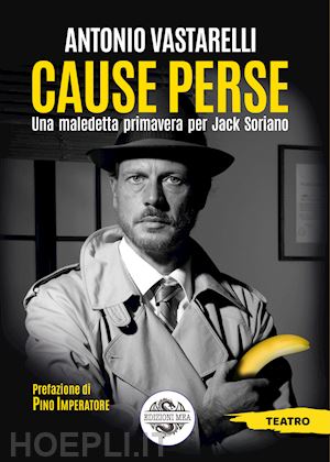 vastarelli antonio - cause perse. una maledetta primavera per jack soriano