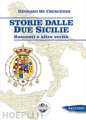 de crescenzo gennaro - storie dalle due sicilie. racconti e altre verita'