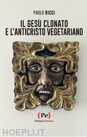 ricci paolo - il gesù clonato e l'anticristo vegetariano