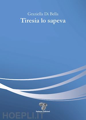 di bella graziella - tiresia lo sapeva