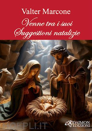 marcone valter - venne tra i suoi. suggestioni natalizie