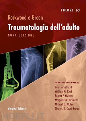 tornetta paul iii; ricci william; ostrum robert f.; mcqueen margaret m.; mckee m - rockwood e green. traumatologia dell'adulto. vol.2