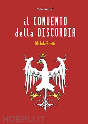 rivetti michela - il convento della discordia