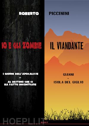 piccinini roberto - io e gli zombie-il viandante