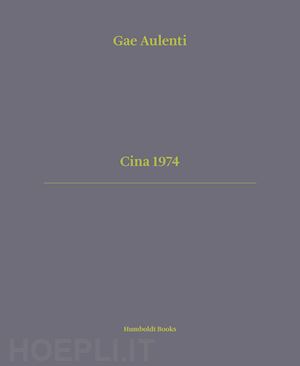 aulenti gae; artioli nina; calamandrei silvia - cina 1974