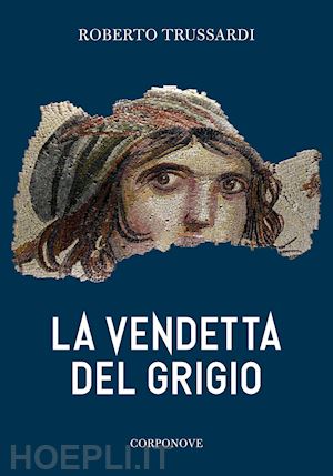 trussardi roberto - la vendetta del grigio