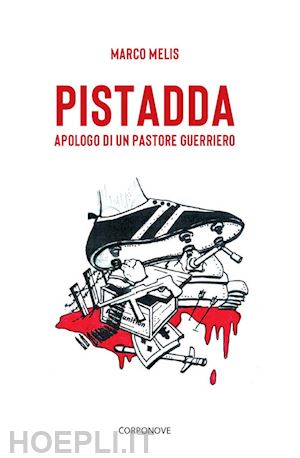 melis marco - pistadda. apologo di un pastore guerriero