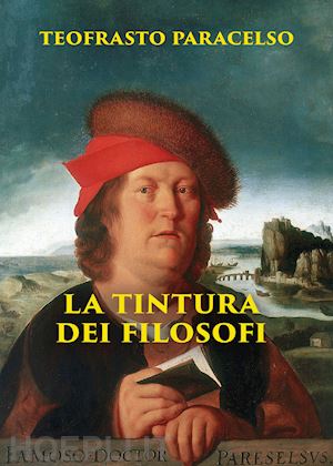 paracelso - la tintura dei filosofi