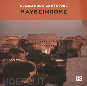 maybeinrome - maybeinrome. ediz. a colori