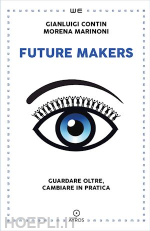 contin gianluigi; marinoni morena - future makers